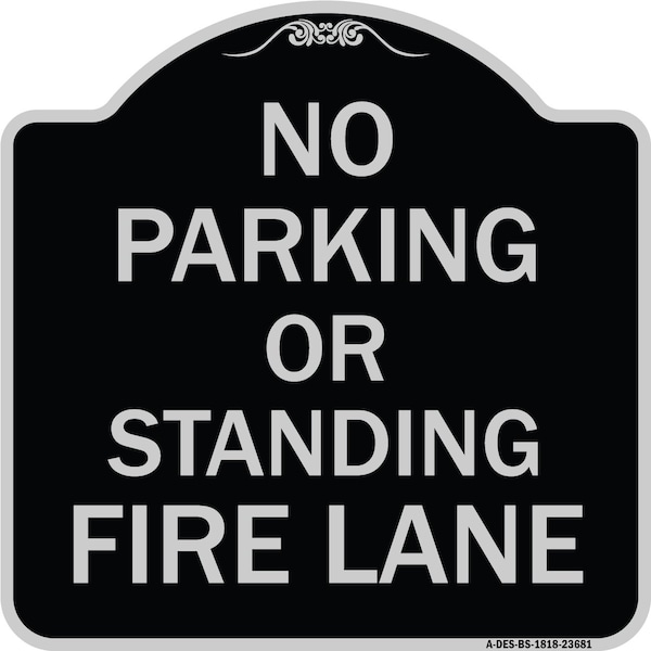 No Parking or Standing Fire Lane Heavy-Gauge Aluminum Architectural Sign, 18" x 18", BS-1818-23681